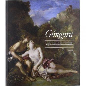 Góngora, la estrella inextinguible. Magnitud estética y universo contemporáneo