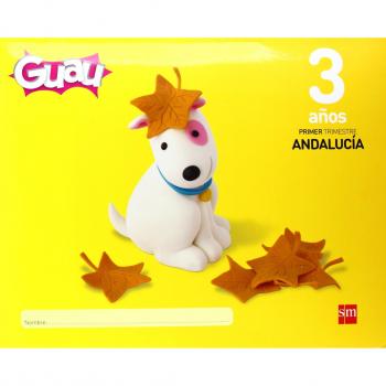 Guau 3 anos 1 trimestre andalucia 9788467561692