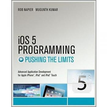Advanced iOS 5 Programming Guide: Mastering Mobile App Development for iPhone, iPad, and iPod Touch
