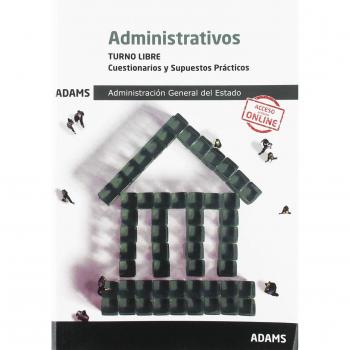 Cuestionarios y Supuestos Prácticos Administrativos Administración General del Estado, turno libre