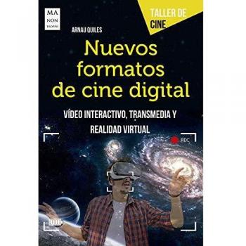 Nuevos formatos de cine digital: Vídeo Interactivo, Transmedia Y Realidad Virtual: 14,5 x 22
