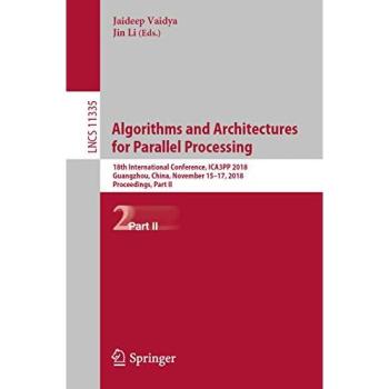 Algorithms and Architectures for Parallel Processing: 18th International Conference, ICA3PP 2018, Guangzhou, China, November 15-17, 2018, Proceedings, ... II: 11335