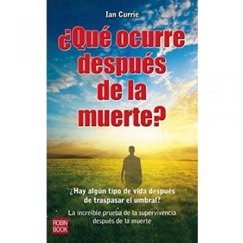 ¿Qué ocurre después de la muerte?: Hay algún tipo de vida despúes de traspasar el umbral