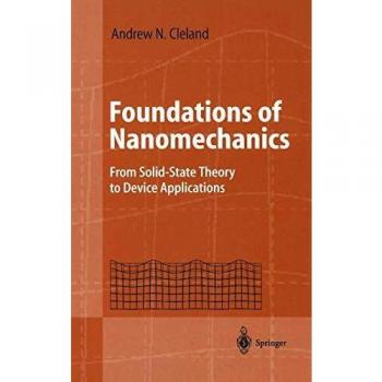 Foundations of Nanomechanics: Advanced Solid-State Theory and Device Applications Textbook