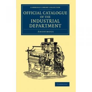 Catálogo Oficial del Departamento Industrial (Colección de la Biblioteca de Cambridge - Historia Británica e Irlandesa, Siglo XIX)
