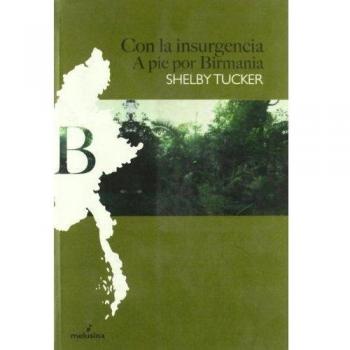 Con La Insurgencia A Pie Por Birm: A pie por Birmania