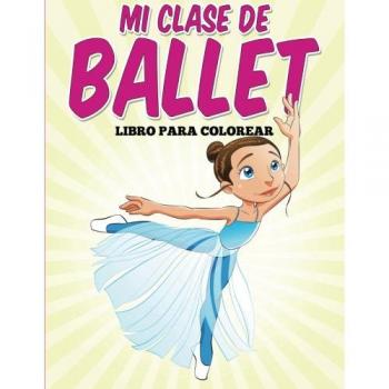 Libro para colorear: Mi clase de ballet