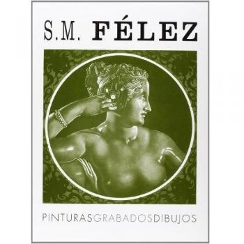 S.m. felez - pinturas, grabados, dibujos