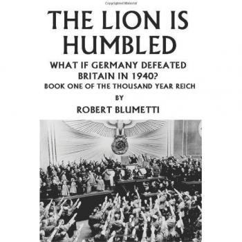 El León Humillado: ¿Qué Pasaría si Alemania Derrotara a Gran Bretaña en 1940? (Tapa blanda)