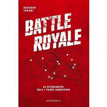Battle Royale: 42 estudiantes. Solo 1 puede sobrevivir - Koushun Takami