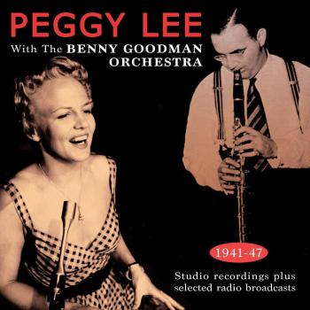 Peggy Lee With The Benny Goodman Orchestra 1941-43