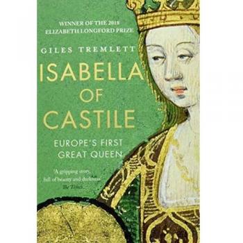Libro Isabel de Castilla: La Primera Gran Reina de Europa - Giles Tremlett, Bloomsbury Publishing, 2018