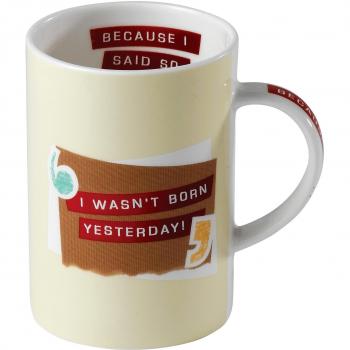Because I said So - Taza, diseño con texto I Wasn't Born Yesterday
