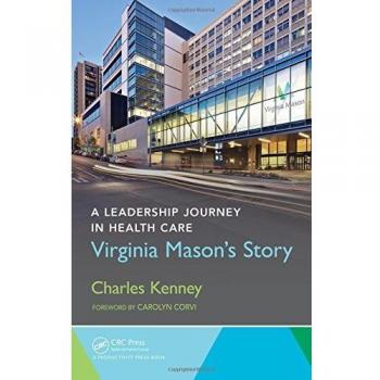 A Leadership Journey in Health Care: Virginia Mason's Story