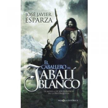 El Caballero Del Jabali Blanco - José Javier Esparza