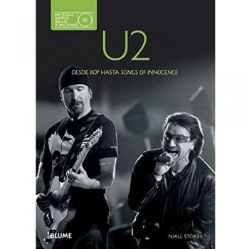 U2. Historias detrás de las canciones: Desde Boy hasta Songs of Innocence - STOKES, NIALL