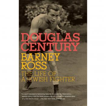 Barney Ross: The Life of a Jewish Fighter