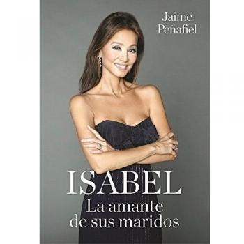 Isabel. La amante de sus maridos - Jaime Peñafiel