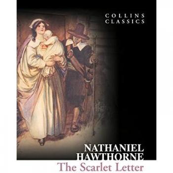 The Scarlet Letter (Collins Classics) (Paperback) - Classic Literature, Paperback Edition, Author: Nathaniel Hawthorne, Publisher: Collins Classics, ISBN: 9780007350955