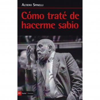 Como traté de hacerme sabio - Altiero Spinelli