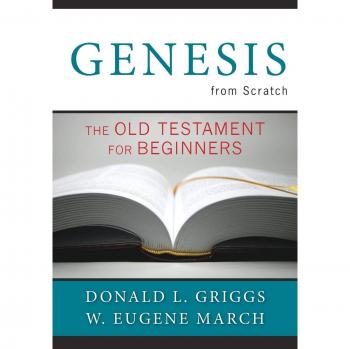 Beginner's Guide to the Old Testament: Genesis from Scratch