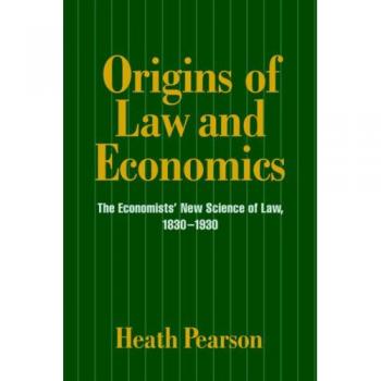 Orígenes del Derecho y la Economía: La Nueva Ciencia Económica del Derecho, 1830-1930 (Perspectivas Históricas sobre la Economía Moderna) - Edición en Rústica de Cambridge