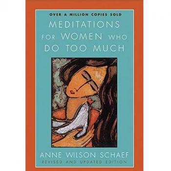 Meditations for Women Who Do Too Much - Revised Edition