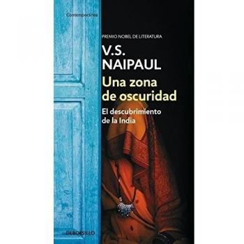 Una zona de oscuridad: El descubrimiento de la India - V.s. Naipaul