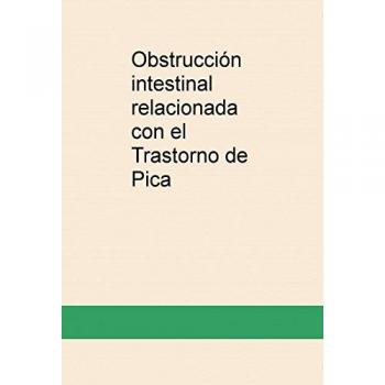 Obstrucción intestinal relacionada con el Trastorno de Pica