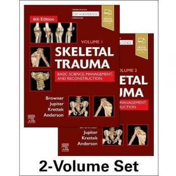 Skeletal Trauma: Basic Science, Management, and Reconstruction, 2-Volume Set: Basic Science, Management, and Reconstruction. 2 Vol Set, 6e