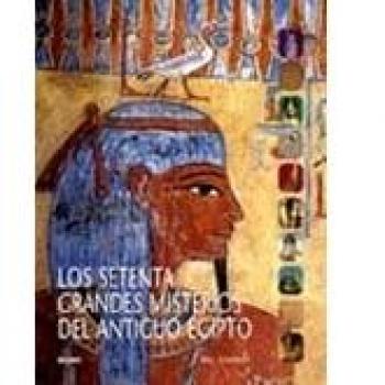 70 Grandes misterios del Antiguo Egipto