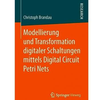 Modellierung und Transformation digitaler Schaltungen mittels Digital Circuit Petri Nets