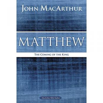 Matthew: The Coming of the King (MacArthur Bible Studies) - English Edition