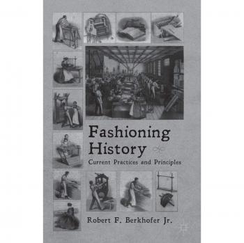 Fashioning History: Current Practices and Principles
