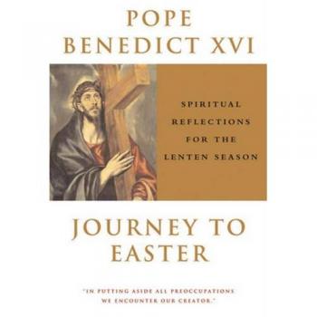 Journey to Easter: Spiritual Reflections for the Lenten Season