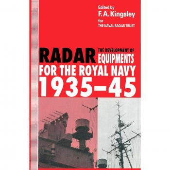 The Development of Radar Equipments for the Royal Navy, 1935-45