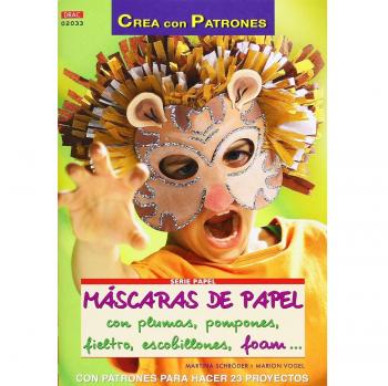 Serie Papel nº 33. MÁSCARAS DE PAPEL CON PLUMAS, POMPONES, FIELTRO, ESCOBILLONES, FOAM - Schröder/vogel