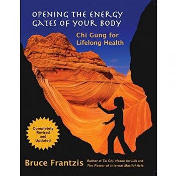 Opening the Energy Gates of Your Body: Qigong for Lifelong Health