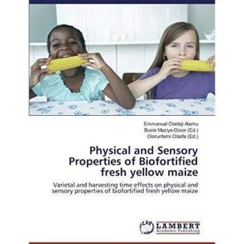 Physical and Sensory Properties of Bofortified fresh yellow maize
