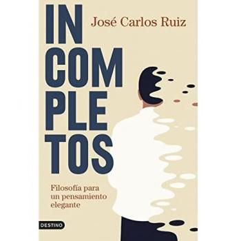 Incompletos: Filosofía para un pensamiento elegante: 343 (Imago Mundi