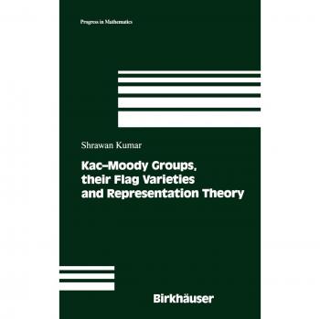 Kac-Moody Groups: Flag Varieties and Representation Theory (Progress in Mathematics, Volume 204)