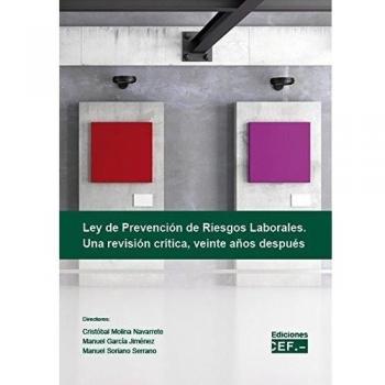 LEY DE PREVENCION DE RIESGOS LABORALES. UNA REVISION CRITICA, VEINTE AÑOS DESPUES