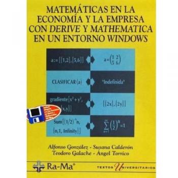 Matemáticas en la economía y la empresa con Derive y Mathematica en un entorno Windows.