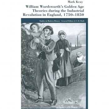 William Wordsworth's Golden Age Theories During the Industrial Revolution