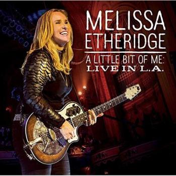 A Little Bit Of Me: Live In L.A. - Melissa Etheridge