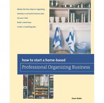 Home-Based Professional Organizing Business Guide by Dawn Noble
