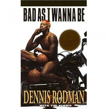 Bad as I Wanna Be: The Autobiography of Dennis Rodman - English Edition