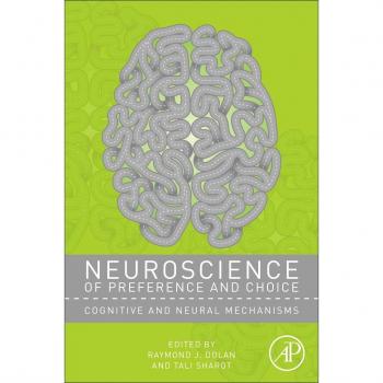 Neuroscience of Preference and Choice,: Cognitive and Neural Mechanisms