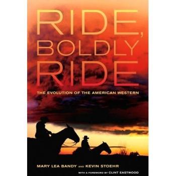 Ride, Boldly Ride: The Evolution of the American Western