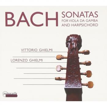 Bach: Sonatas Para Viola Da Gamba Y Clave / Vittorio Ghielmi, Viola Da Gamba. Lorenzo Ghielmi, Clave Y Fortepiano